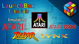 LaunchBox Tutorials - Emulating the Atari Home Consoles