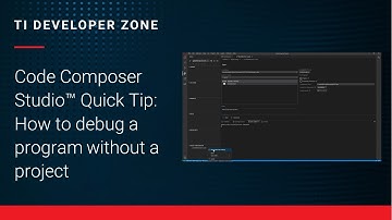 Code Composer Studio™ Quick Tip: How to debug a program without a project