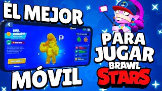 EL MEJOR MÓVIL PARA JUGAR a BRAWL STARS!!🔥 - MaRCeU