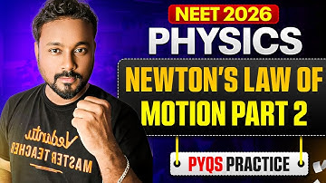 NEET 2026 Physics | Newton