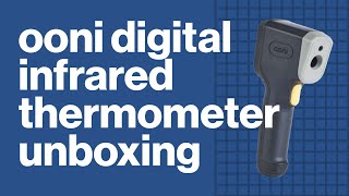 Ooni Digital Infrared Thermometer Unboxing