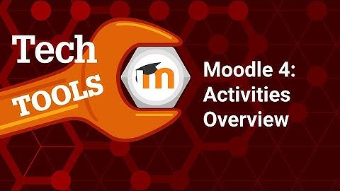 Overview of Activities in Moodle 4.0