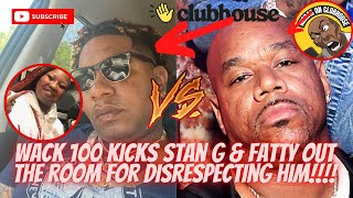 [HEATED]Wack 100 Kicks Out Stan G & Fatty After Stan Kept Disrespecting Him & R Ann B‼️🤣💨💯🔥