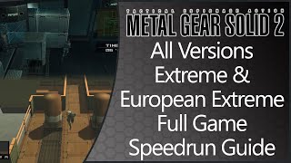 MGS2: Sons of Liberty, Substance, HD Edition | Extreme & European Extreme | Full Game Speedrun Guide