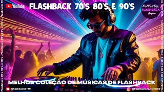 FLASHBACK AS MELHORES QUE MARCARAM 70 80 E 90 - Grandes musicas internacionais #1