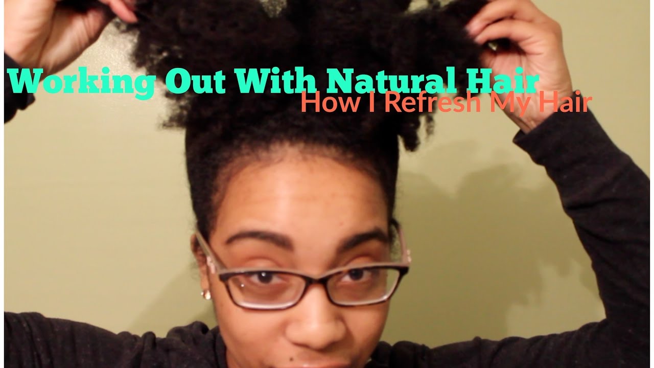 Working Out With Natural Hair How I Refresh My Curls Black