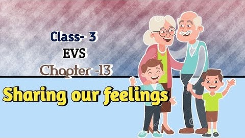 Sharing Our Feelings Class 3 Chapter-13 EVS (Looking Around) with question answer @NCERTTHEMIND