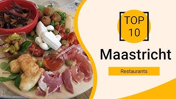 Top 10 Best Restaurants to Visit in Maastricht | Netherlands - English