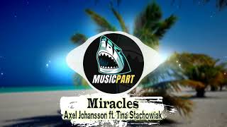 Axel Johansson - Miracles (Lyrics) ft. Tina Stachowiak