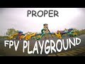 Proper FPV Playground