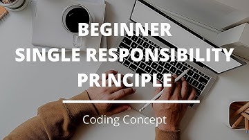 Beginner Single Responsibility Principle (Simple Explanation) - The S in SOLID Principles