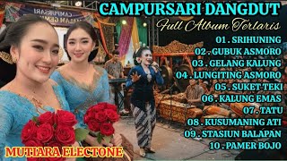 DANGDUT CAMPURSARI ORGEN TUNGGAL FULL ALBUM TERLARIS 👍💯 ENAK BANGET BUAT TEMAN PERJALANAN.