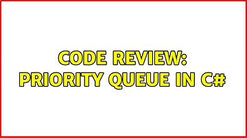 Code Review: Priority Queue in C# (3 Solutions!!)