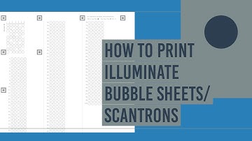 How to Print Illuminate Bubble Sheets/Scantron