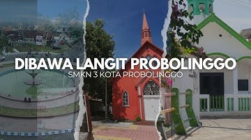 DIBAWAH LANGIT PROBOLINGGO | CONTEN CREATOR | SMKN 3 PROBOLINGGO