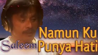 SALEEM - Namun Ku Punya Hati | Video Lirik