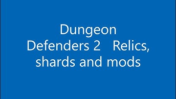 DD2 Relics, mods and shards