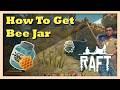 How to Get Bee Jar and Honeycomb in Raft | Beginner Guide