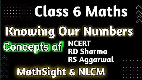 Class 6 Maths| MathSight Class 6| RD Sharma|RS Aggarwal Class 6| Ncert Class 6| Knowing Our Number