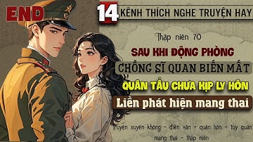 Tập 14 : Thập niên 70 sau khi động phòng chồng sĩ quan biến mất chưa kịp ly hôn phát hiện mang thai