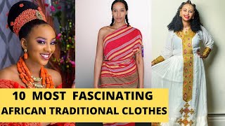 Top 10 Traditional AFRICAN Clothes You Would Absolutely Love