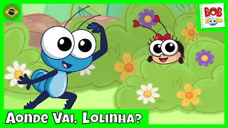 Aonde Vai, Lolinha? | Bob Zoom | Vídeo Infantil Musical Oficial @BobZoom