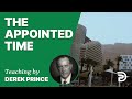 The appointed time 113  a word from the word  derek prince