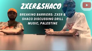 Breaking Barriers: Zxer & Shaco Discussing Drill Music, Palestine, and More 