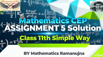 Class 11th Maths CEP Assignment 5 solution Maths CEP Assignment 5 solution class 11th+1 CEP 5