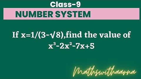 If x=1/(3-√8),find the value of x³-2x²-7x+5. ||Number system|| #numbersystemclass9  #class9maths