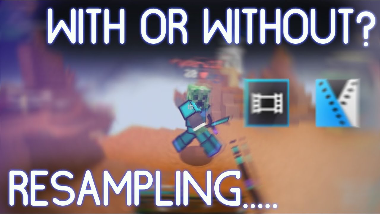 Minecraft Video Editing Tips #1 - Smart Resampling Or Disable Resampling?!