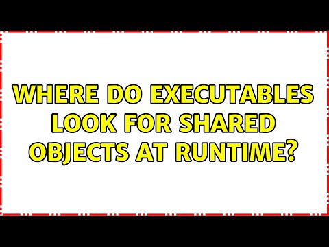 Unix & Linux: Where do executables look for shared objects at runtime? (4 Solutions!!)