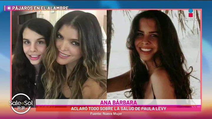 Ana Brbara aclara todo sobre estado de salud de Pa...