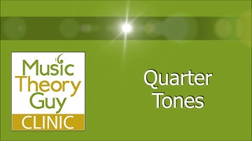 Clinic: Quarter Tones