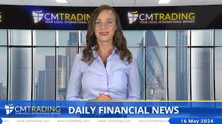 CMTrading   Daily financial news 16 05 2024