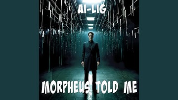 Morpheus Told Me