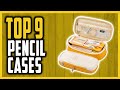 Best Pencil Case Reviews In 2021 | Top 9 Coolest Pencil Cases To Keep Your Writing Tools Organized