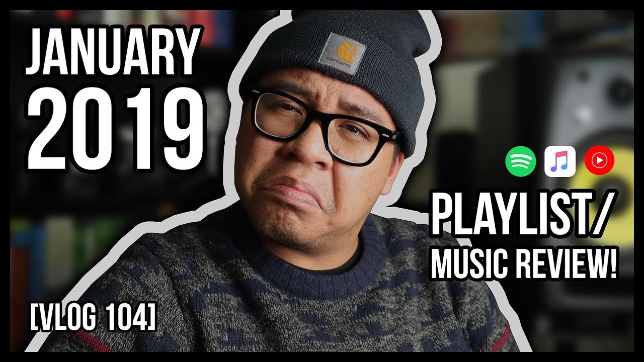 JANUARY 2019 PLAYLIST/MUSIC REVIEW! [SIDETRACKS]