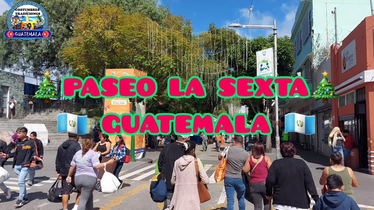 PASEO LA SEXTA, GUATEMALA