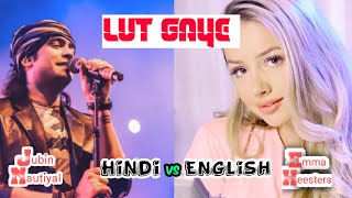 Lut Gaye | Hindi Vs English | Jubin Nautiyal,Emma Heesters