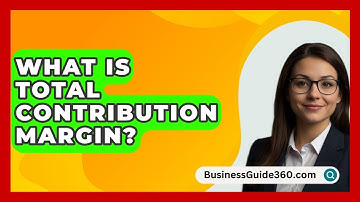 What Is Total Contribution Margin? - BusinessGuide360.com