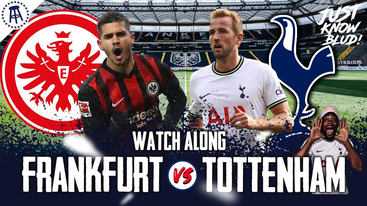 Tottenham vs Eintracht Frankfurt: How to watch, stream link, team ...