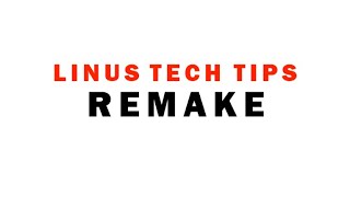 Old Linus Tech Tips Intro