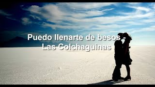 Video thumbnail of "Puedo llenarte de besos - Las Colchaguinas"