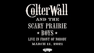 Colter Wall- Live in Front of Nobody “Concert”