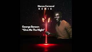 George Benson - Give Me The Night (Marcos Carnaval Remix)