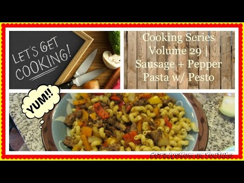 Cooking Series Volume 29 | Sausage + Pepper Pesto Pasta (EASY!)