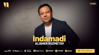 Алишер Рузметов - Индамади (Аудио 2024)