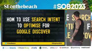 How to use search intent to dominate Google Discover - Felipe Bazon - SOB23 - ENG screenshot 3
