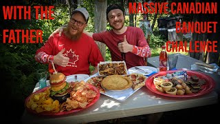 ULTIMATE CANADIAN BANQUET CHALLENGE!!! FT. MY FATHER